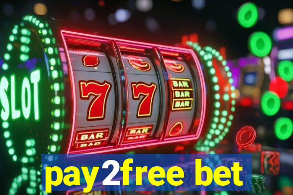 pay2free bet